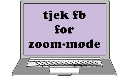 Tjek vores Facebook gruppe for zoom møder